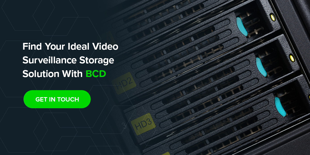 Find Your Ideal Video Surveillance Storage Solution With BCD