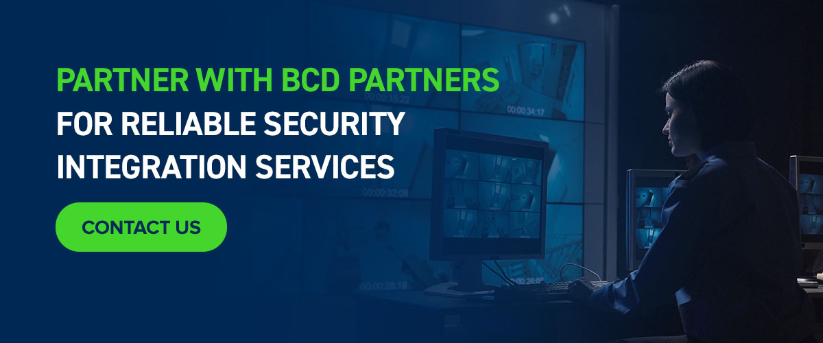 Partner With BCD Partners for Reliable Security Integration Services